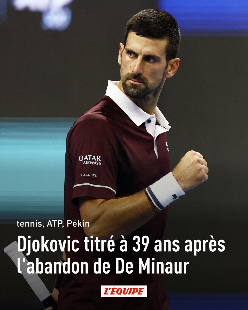 lequipe's tweet photo. Novak Djokovic, vainqueur d'Alex de Minaur contraint à l'abandon, a remporté le tournoi de Pékin pour la septième fois
➡️ https://t.co/lja6RLRa4F https://t.co/ipQ0BBa1HN
