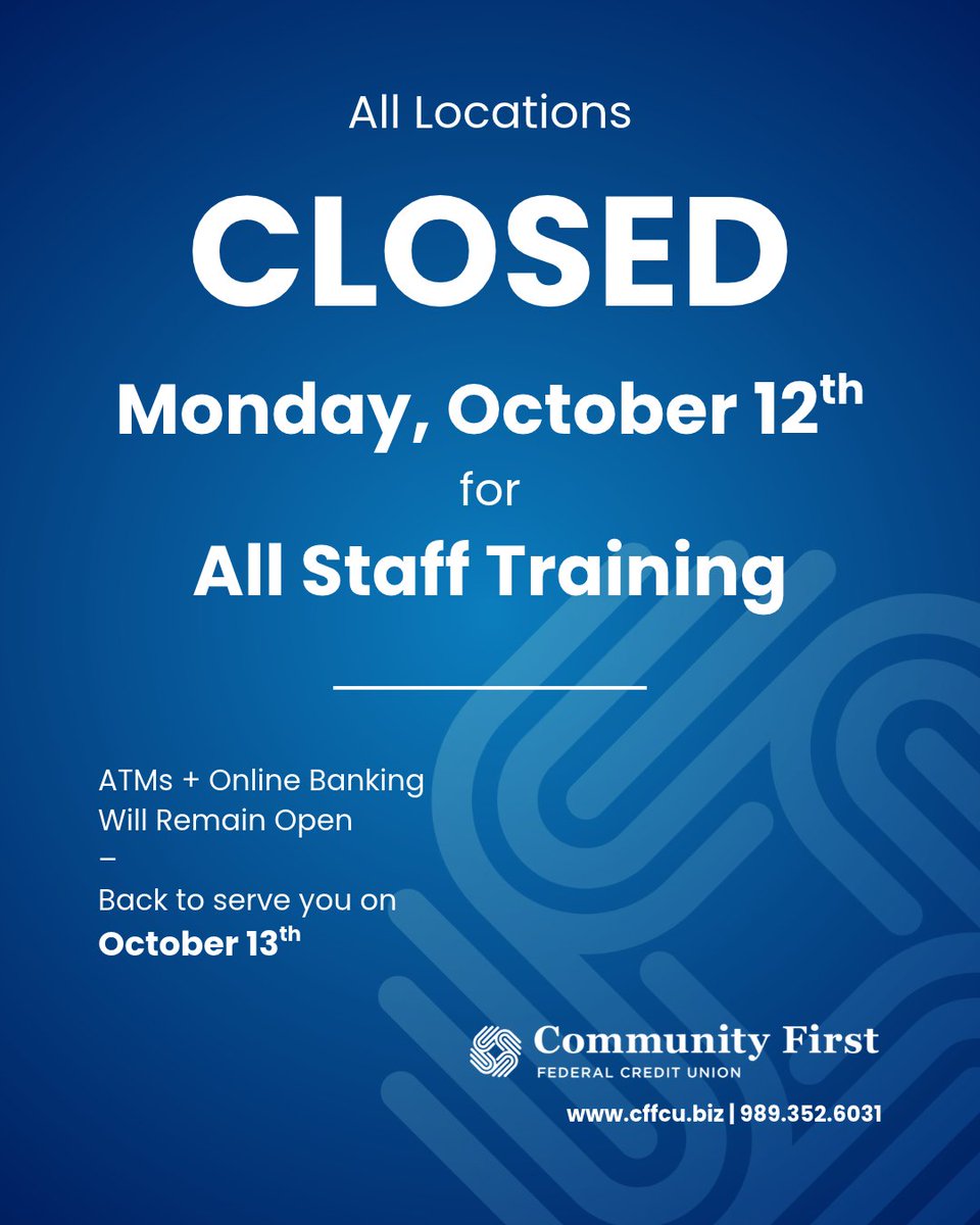 ComFirstFCU's tweet photo. Closure Notice

All Community First locations will be closed Monday, October 12 for all staff training.

Our 24-hour ATMs and Online Banking will remain available during the closure.

We will reopen for regular business hours on Tuesday, October 13. https://t.co/6DsOSoGSgD