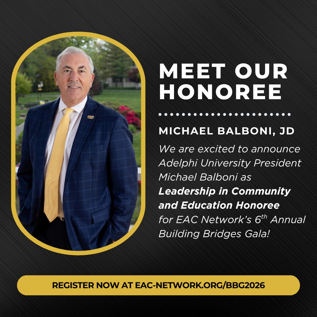 EACNet's tweet photo. We’re thrilled to recognize Michael Balboni, President of Adelphi University, as this year’s Leadership in Community and Education Honoree at EAC Network’s 6th Annual Building Bridges Gala on November 10, 2026!  

Register for the Building Bridges Gala at https://t.co/aAQPzdb9gx https://t.co/Q5Fl9ENpbK
