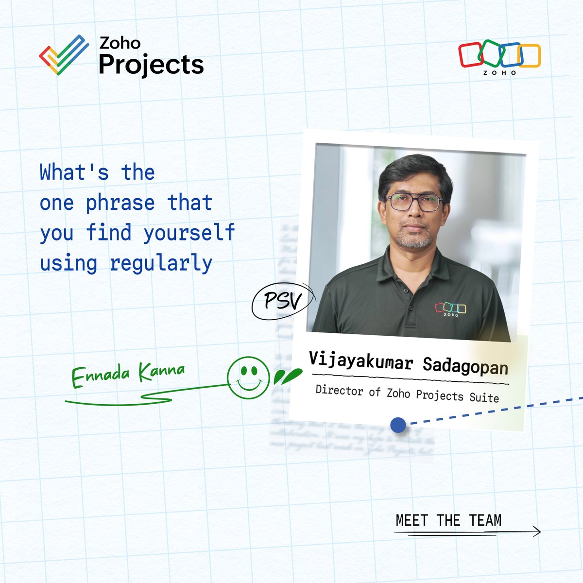 ZohoProjects's tweet photo. Meet the Team, a new series on the people behind Zoho Projects.

First up: Vijayakumar Sadagopan (PSV), Director of Zoho Projects Suite. The phrase he uses most? "Ennada Kanna" 😄

P.S. "Ennada Kanna" is a casual, affectionate Tamil phrase, roughly "Hey, what's up?" https://t.co/QpcfYL9aVa