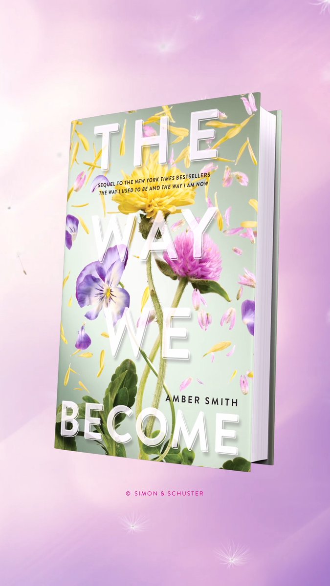 A book titled 'The Way We Become' by Amber Smith, a sequel to the New York Times bestsellers 'The Way I Used to Be' and 'The Way I Am Now', features a floral cover.
