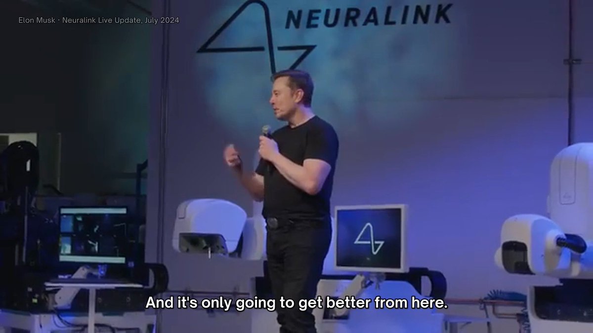 Elon Musk speaking at the Neuralink Live Update in July 2024, with the caption 'And it's only going to get better from here.' displayed at the bottom.