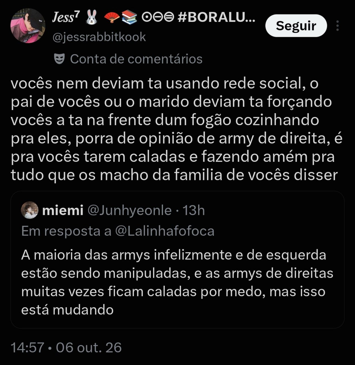 Junhyeonle's tweet photo. Com isso se comprova como as armys de esquerda consegue ultrapassar os limites do machismo, se revelem msm a verdadeira face de vcs é podre.
FANDOMS COM FLAVIO
#LulaLadrão #Armyscombolsonaro https://t.co/gWzFFXHcXP