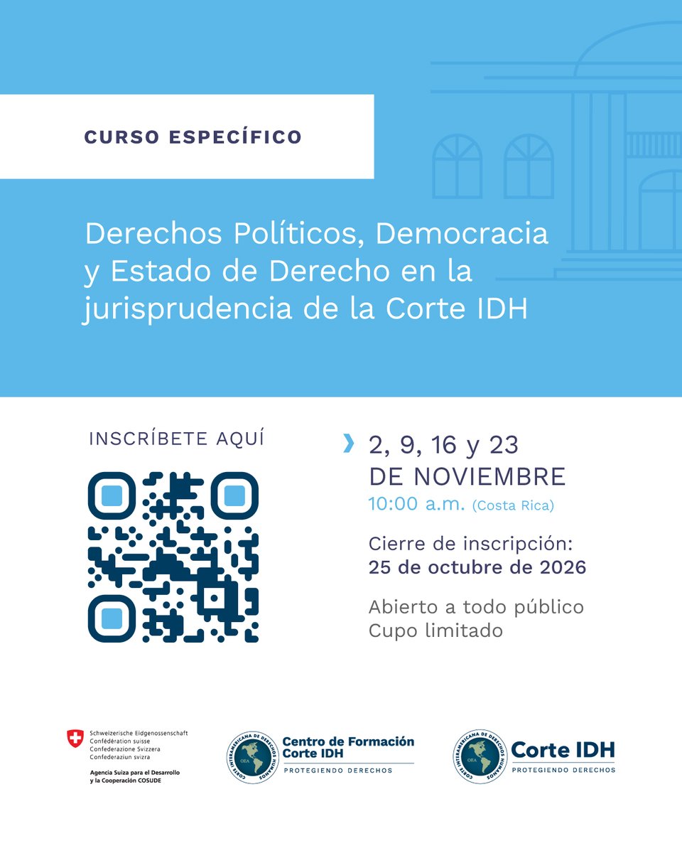 CorteIDH's tweet photo. 📢 ¡Inscripciones abiertas para el curso específico “Derechos Políticos, Democracia y Estado de Derecho en la jurisprudencia de la Corte IDH”!

El Centro de Formación de la Corte Interamericana de Derechos Humanos invita a participar en este espacio de formación y diálogo sobre la jurisprudencia del Tribunal y su aporte a la protección de los derechos políticos, la democracia y el Estado de Derecho.

El curso está abierto a todo público y cuenta con cupo limitado.

💻 Modalidad virtual y sincrónica | 4 sesiones
📅 2, 9, 16 y 23 de noviembre de 2026, de 10:00 a 12:30 horas (hora de Costa Rica)
⏳ Cierre de inscripciones: 25 de octubre de 2026

🔗 Inscríbete a través del código QR de la imagen o mediante el siguiente enlace: https://t.co/1z1c5FJT0M

#CorteIDH #DerechosHumanos #DerechosPolíticos