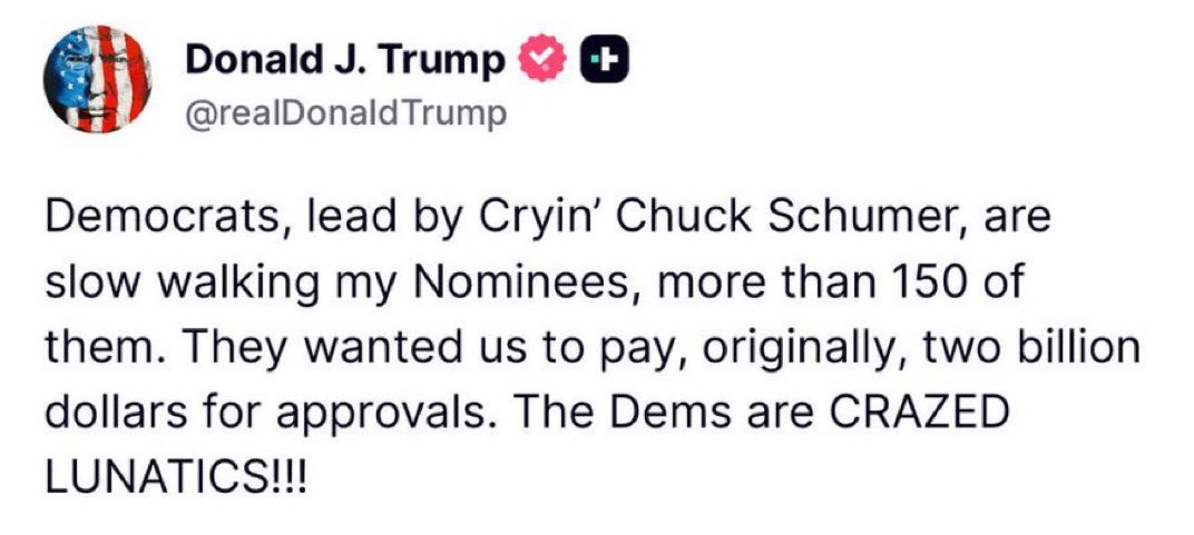 The17thLegacy's tweet photo. 🚨 WOW. It has now come out Chuck Schumer wanted $2 BILLION in exchange for approving over 150 of President Trump’s nominees.

It’s political extortion. 

“They wanted us to pay, originally, two billion dollars for approvals. The Dems are CRAZED LUNATICS!!!” https://t.co/c551mtYSxn