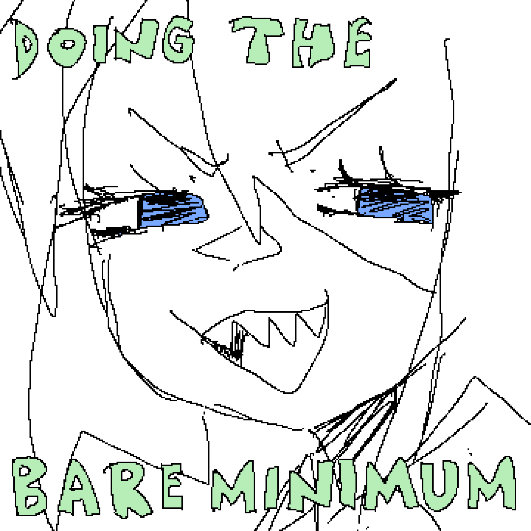 hcnone's tweet photo. doing the bare minimum https://t.co/9lKhmjzaPu