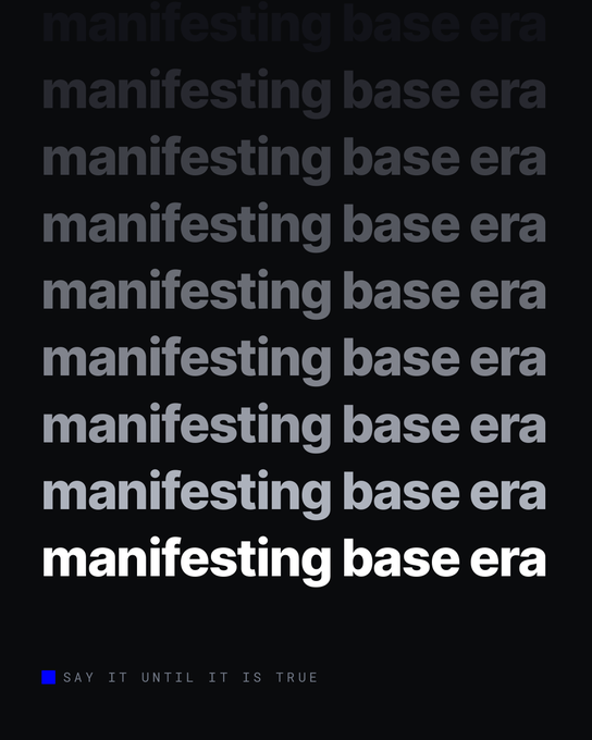A minimalist black poster with the phrase 'manifesting base era' repeated in descending font sizes in gray, with the tagline 'SAY IT UNTIL IT IS TRUE' at the bottom.