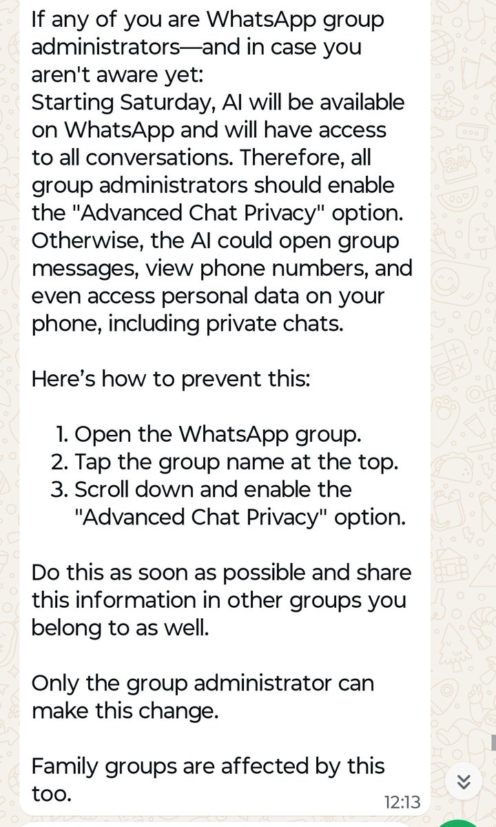 SharX1433703's tweet photo. WARNING 🆘 
#WhatsApp #AI #Meta &amp; YOUR PRIVACY ⚠️

Please read the screenshot attached &amp; change settings on your friends &amp; groups to prevent AI from reading your messages.
Yes, really!!! 😡

Enable - Advanced Chat Privacy.

I advise also to Enable - Disappearing Messages. https://t.co/PTA5xg9suG