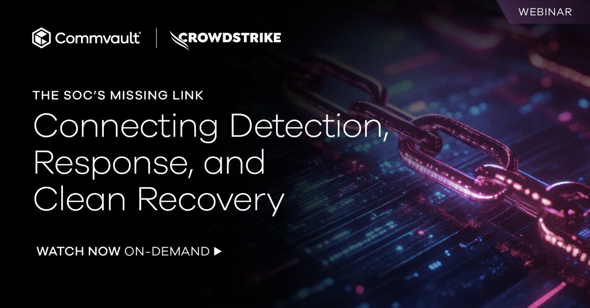 A webinar promotional graphic featuring logos for Commvault and CrowdStrike, titled 'The SOC's Missing Link: Connecting Detection, Response, and Clean Recovery,' with a 'Watch Now On-Demand' call to action.