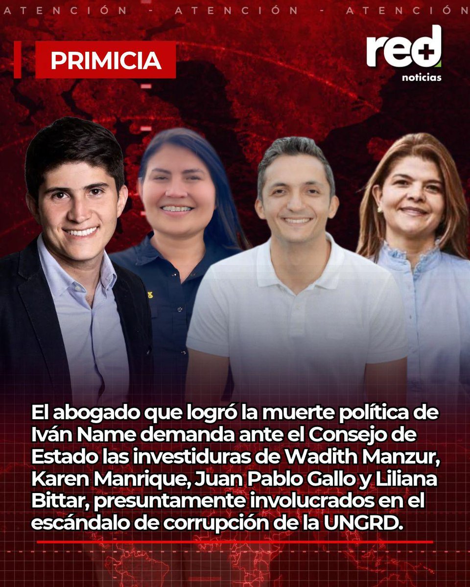 RedMasNoticias's tweet photo. #PRIMICIA | El abogado que logró la muerte política de Iván Name demanda ante el Consejo de Estado las investiduras de Wadith Manzur, Karen Manrique, Juan Pablo Gallo y Liliana Bittar, presuntamente involucrados en el escándalo de corrupción de la UNGRD. https://t.co/u64HLPk46A