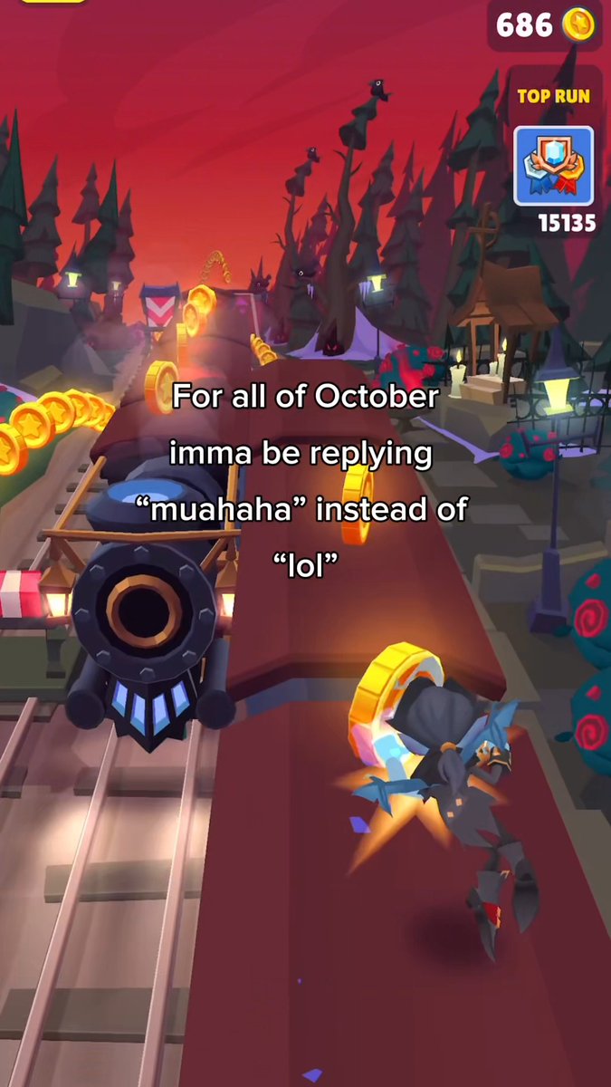 A screenshot from the mobile game Subway Surfers shows a character running on tracks past a train, with a score of 686 and a "TOP RUN" of 15135. Overlaid text jokes: "For all of October imma be replying 'muahaha' instead of 'lol'," fitting the Halloween-themed meme meant to be shared with a friend.