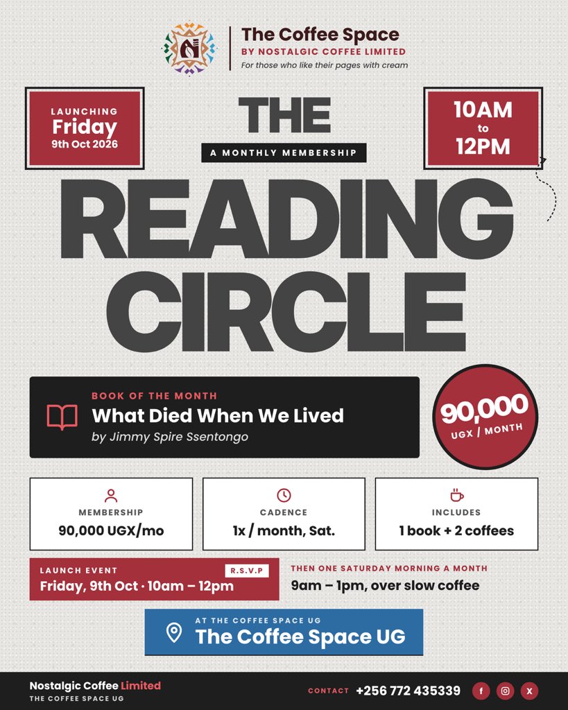 NostalgiCoffee's tweet photo. Introducing The Reading Circle at The Coffee Space UG.

A monthly membership for people who enjoy good books, meaningful conversations and slow coffee.

We launch on Friday, 9th October 2026, from 10AM–12PM, with our first book, What Died When We Lived by Jimmy Spire Ssentongo.

Membership is UGX 90,000 per month, including:

1 book every month
2 coffees
One Saturday morning gathering each month
Slow coffee, reading and conversation

After the launch, we meet one Saturday morning every month, 9AM–1PM at The Coffee Space UG.

Come read. Come think. Come connect.

The Reading Circle — where every page tastes better with coffee.

#TheReadingCircle #TheCoffeeSpaceUg #CoffeeAndBooks #UgandaReaders #NostalgicCoffeeLimited