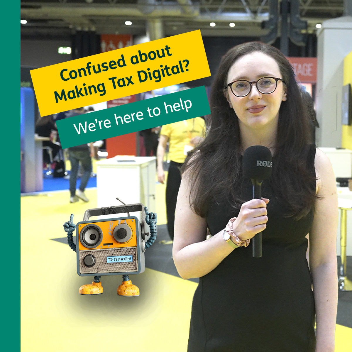 A promotional image featuring a woman in a black dress holding a RØDE microphone at what appears to be a trade show or conference, with text overlays reading 'Confused about Making Tax Digital?' and 'We're here to help,' alongside a cartoon robot character with a 'TAX IS CHANGING' label.