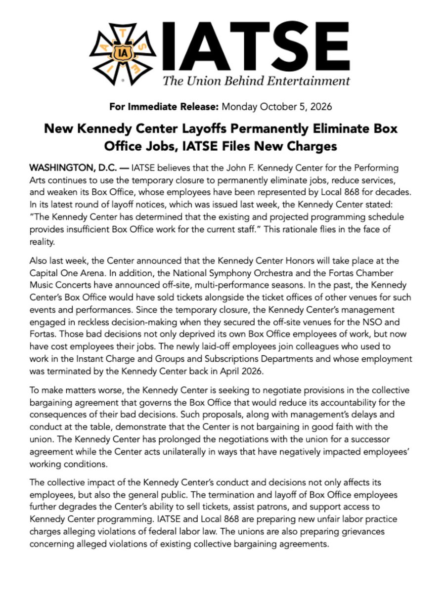 IATSE's tweet photo. IATSE believes the Kennedy Center is using its temporary closure to permanently eliminate union Box Office jobs, and we are fighting back.

Last week, the Center issued new layoff notices claiming there is insufficient Box Office work for current staff. That same week, they announced the Kennedy Center Honors would move to Capital One Arena and confirmed off-site seasons for the National Symphony Orchestra and Fortas Chamber Music Concerts. Work that has always belonged to Local 868 members is being deliberately routed around them.

IATSE and Local 868 are filing new unfair labor practice charges. The Kennedy Center should rescind these layoffs and bargain in good faith. We stand with every affected worker.