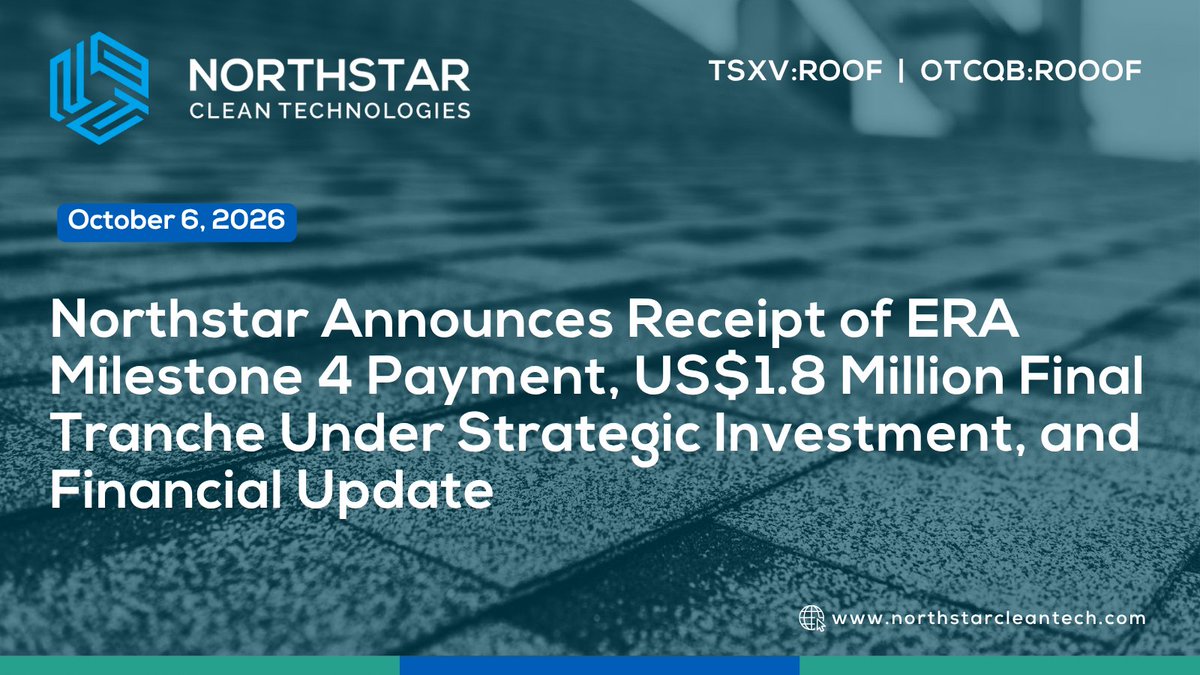 NStarCleanTech's tweet photo. Northstar $ROOF.V | $ROOOF Announces Receipt of ERA Milestone 4 Payment, US$1.8 Million Final Tranche Under Strategic Investment, and Financial Update

▶️ Full Release: https://t.co/bqwZpCRDub https://t.co/WX23mqbtTW