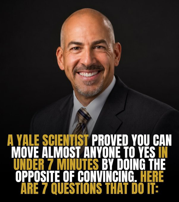 BeBetterMan_'s tweet photo. A Yale scientist proved you can move almost anyone to "yes" in under 7 minutes by doing the opposite of convincing.

Here are 7 questions that do it: https://t.co/h8zKjFQBu7