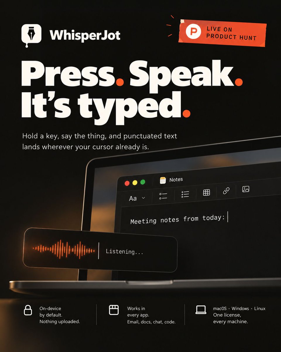AnandButani's tweet photo. We’re live on Product Hunt today!

I built WhisperJot to make writing as fast as thinking: hold a key, speak, and your words appear wherever you’re typing.

Private, on-device, and works across your apps.

Would love your support + feedback ❤️ 

Vote for us here: https://t.co/Q4tv2b5yK0 

Try it out: https://t.co/muOcSPftRU 

#ProductHunt #StartupLaunch #BuildInPublic