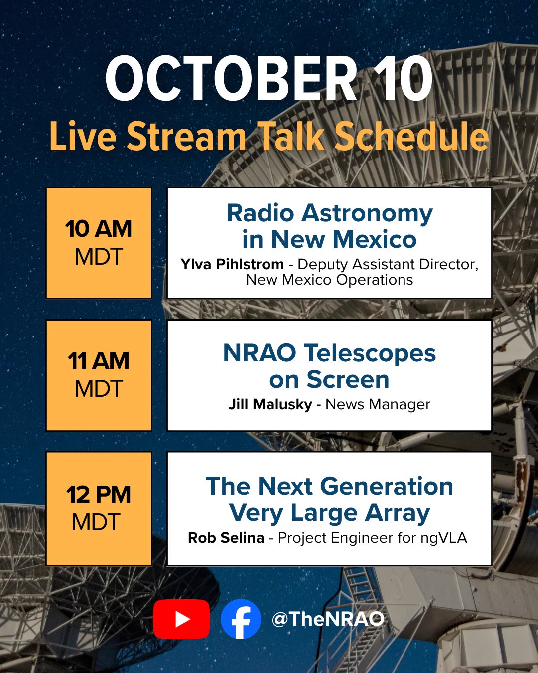 Promotional graphic for NRAO's October 10 livestream talk schedule. Background: VLA telescopes at night. Text says: 10 AM MDT - Ylva Pihlstrom, Deputy Assistant Director, New Mexico Operations – “Radio Astronomy in New Mexico."  11 AM MDT - Jill Malusky, News Manager – “NRAO Telescopes On Screen.” 12 PM MDT - Rob Selina, Project Engineer for ngVLA – "The next generation Very Large Array."