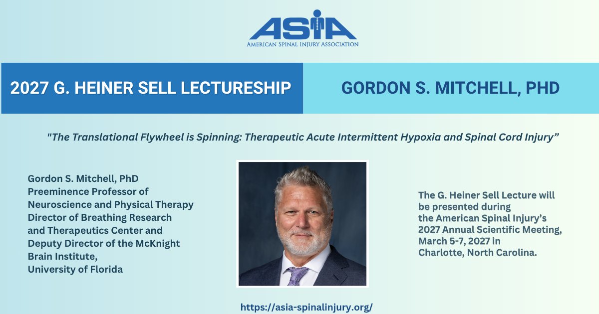 ASIA_spine's tweet photo. The 2027 Distinguished G. Heiner Sell Lecture of ASIA will be presented by Gordon S. Mitchell, PhD, Preeminence  Professor at the Univ. of Florida. 

The 2027 Sell Lecture will be presented by Dr. Mitchell during the 2027 Annual Scientific Meeting, March 5-7 in Charlotte, NC. https://t.co/P9XRluP1vx