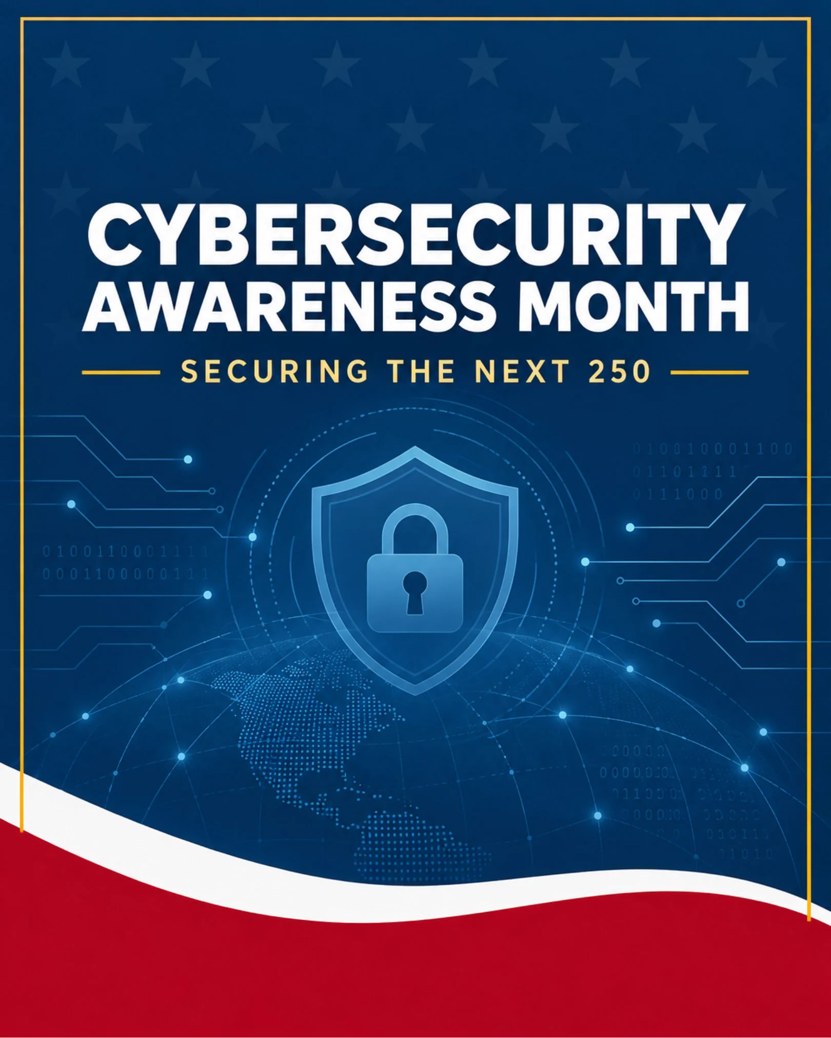 Blue digital background with a shield and lock icon, highlighting Cybersecurity Awareness Month and the slogan 'Securing the Next 250'.