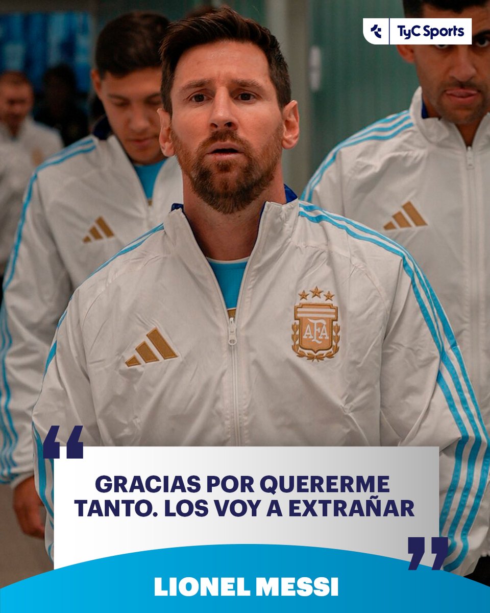 TyCSports's tweet photo. 🥹🇦🇷 El mensaje de Lionel Messi a horas de su despedida de la Selección Argentina: "Llegó el momento. Me voy en paz. Dejé todo. Esta camiseta fue mi sueño, mi orgullo y mi vida. Gracias por quererme tanto. Los voy a extrañar". https://t.co/vSdInZKknC