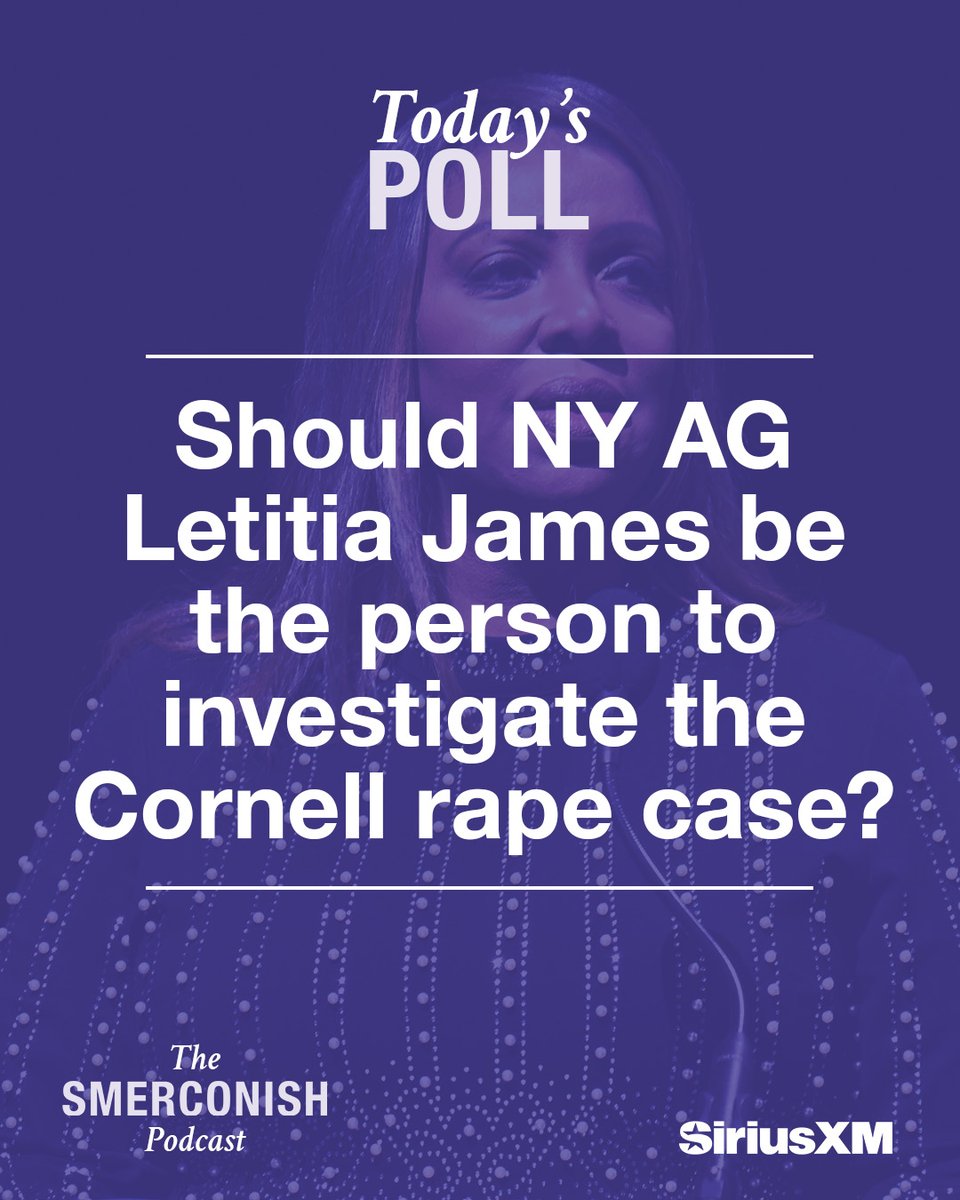 smerconish's tweet photo. Today's poll question: Should NY AG Letitia James be the person to investigate the Cornell rape case?

Listen to Michael's thoughts on the podcast 💭 https://t.co/l6xIhcpw78
Then cast your vote 🗳️ at https://t.co/My8yZAX3dr https://t.co/CameiA4pov