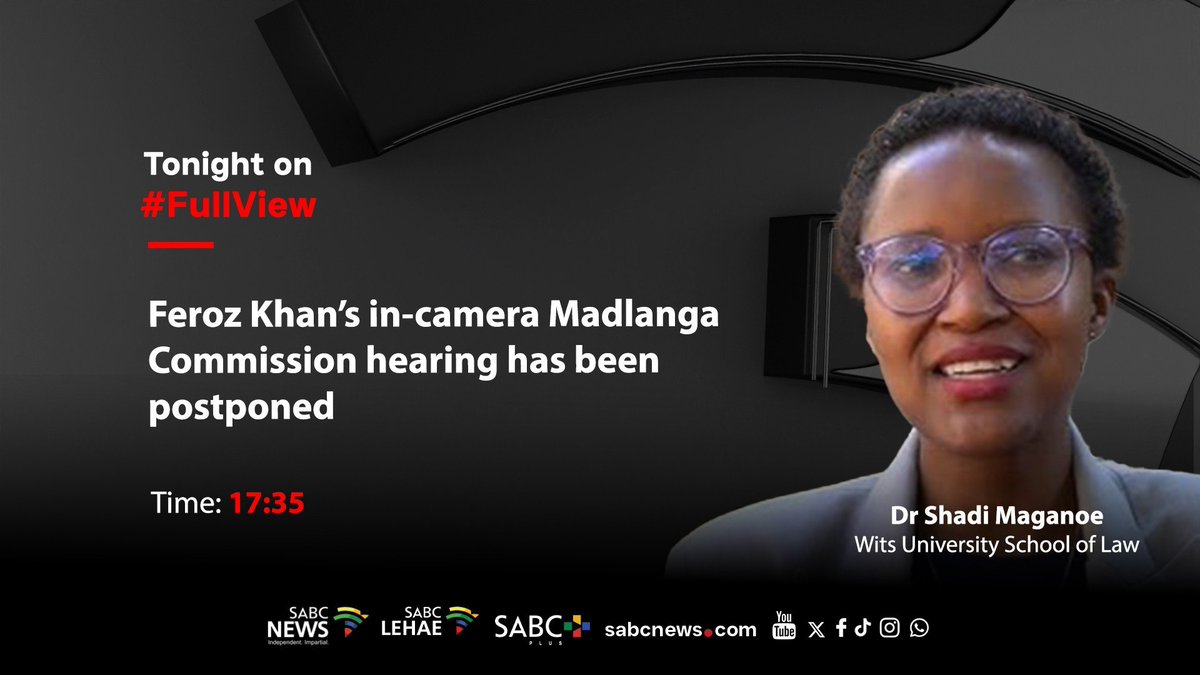 SABCNews_TV's tweet photo. [On] #FullView  Dr Shadi Maganoe, Feroz Khan’s in-camera Madlanga Commission hearing has been postponed. #SABCNews https://t.co/h6xHI69tRt