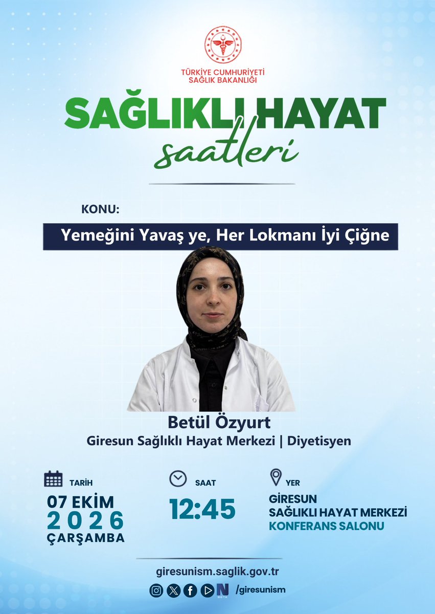 giresunism's tweet photo. 🥗 Sağlıklı Hayat Saatleri

Sağlıklı beslenmenin önemli adımlarından biri de yemeğimizi yavaş yemek ve her lokmayı iyice çiğnemektir.

Bu kapsamda, Giresun Sağlıklı Hayat Merkezi Diyetisyeni Betül Özyurt tarafından “Yemeğini Yavaş Ye, Her Lokmanı İyi Çiğne” konulu bilgilendirme gerçekleştirilecektir.

📅 7 Ekim 2026 Çarşamba
⏰ 12.45
📍 Giresun Sağlıklı Hayat Merkezi Konferans Salonu

Sağlıklı bir yaşam için sofrada hızımızı değil, farkındalığımızı artıralım. 💚

#SağlıklıHayat #SağlıklıHayatSaatleri

@saglikbakanligi 
@halksagligigm 
@sbsggm