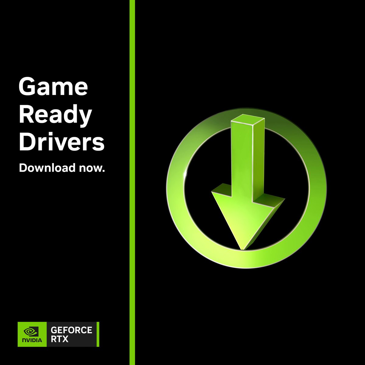 A promotional graphic with a black background featuring "Game Ready Drivers — Download now." in white text alongside a large green downward arrow icon, with the NVIDIA GeForce RTX logo at the bottom, advertising the latest NVIDIA driver release for newly supported games.