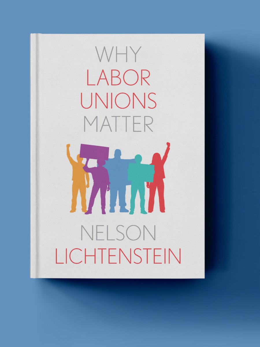 yalepress's tweet photo. In WHY LABOR UNIONS MATTER, Nelson Lichtenstein (@NelsonLichtens1) shows how such trade unions can raise income, reduce racial and gender inequalities, and mobilize workers to become more socially and politically active. https://t.co/Q1KRHx7rnM