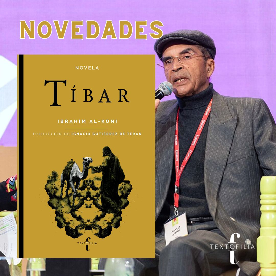 textofilia's tweet photo. Quizás uno de los escritores más importantes de todo el Medio Oriente, ¿has leído la obra de Ibrahim Al-Koni?
Traducido del árabe por Ignacio Gutiérrez de Terán.
https://t.co/zFsOe8LtBL
#Textofilia #Tibar #IbrahimAlKoni #LiteraturaÁrabe #NovelasRecomendadas https://t.co/tzEhid7SPM