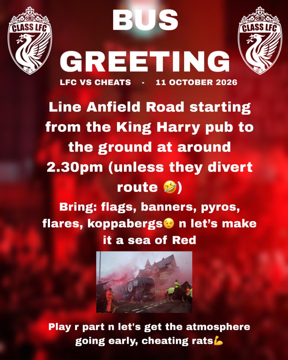 ClassLFC's tweet photo. 🔴 BUS GREETING vs CHEATS 

📆 11th Oct, vs Man City
⏰ Around 14.30-15.00pm 
📍 Line Anfield Road starting from the King Harry pub to the ground 
🧨  Bring flags, banners, pyros, flares, koppabergs😉 n let’s make it a sea of Red

Show them. Scare them. 💪

Retweet

#LFC https://t.co/EpONycn4yT