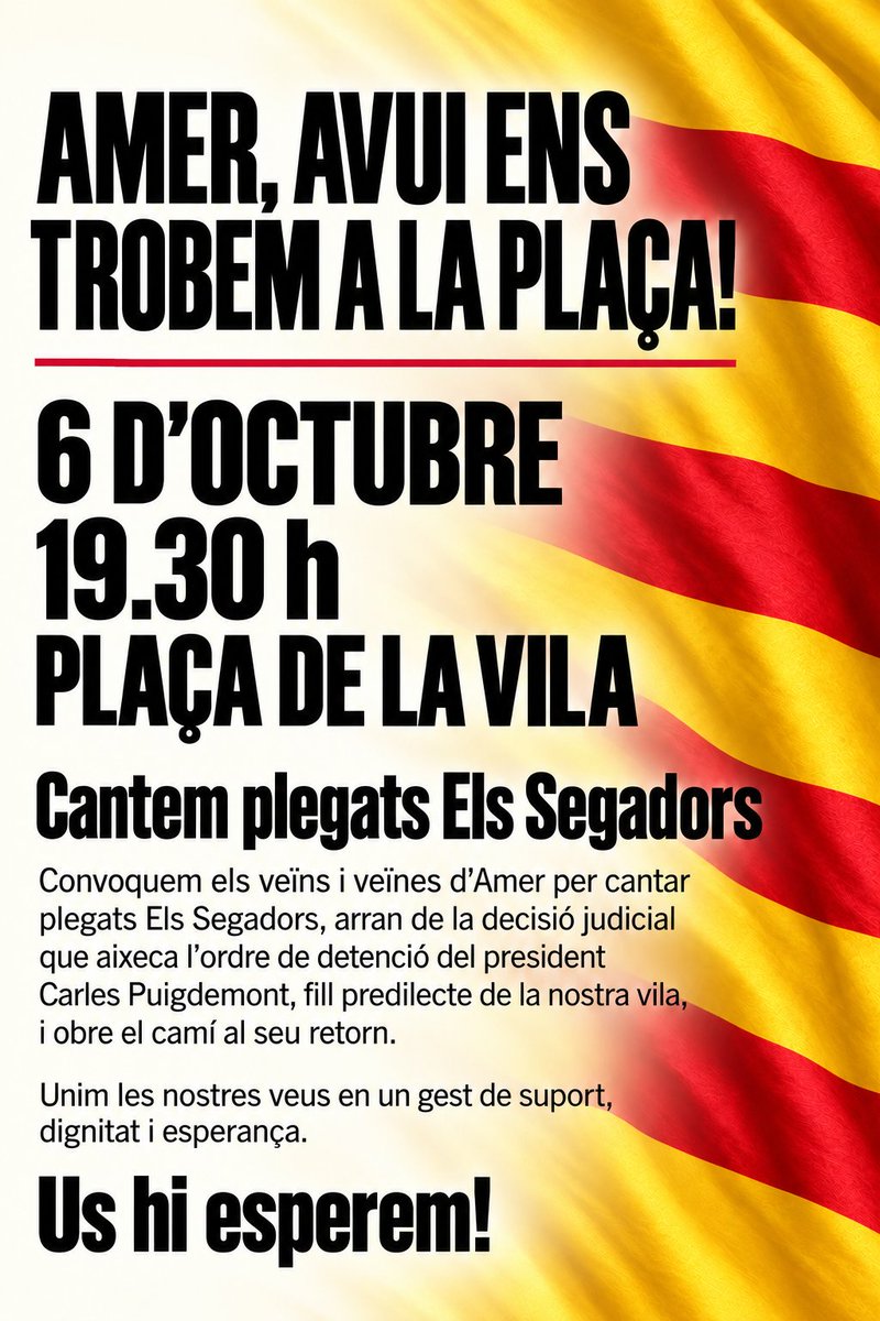 AjuntamentAmer's tweet photo. Convoquem els veïns i veïnes d’Amer avui, 6 d’octubre, a les 19 h, a la plaça de la Vila, per cantar plegats Els Segadors, arran de la decisió judicial que aixeca l’ordre de detenció del president Carles Puigdemont, fill predilecte de la nostra vila, i obre el camí al seu retorn https://t.co/NYjTTFXg1B