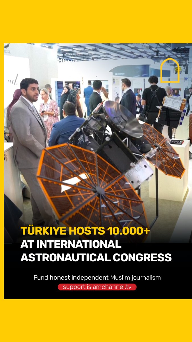A vertical news graphic showing a satellite model at an exhibition with text 'TÜRKIYE HOSTS 10.000+ AT INTERNATIONAL ASTRONAUTICAL CONGRESS' and 'Fund honest independent Muslim journalism support.islamchannel.tv'.