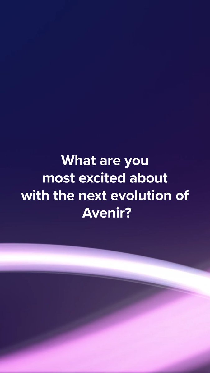 A purple gradient background with text asking 'What are you most excited about with the next evolution of Avenir?'