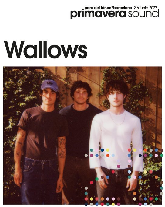 A promotional graphic for Primavera Sound Barcelona 2027 (June 2-6) announces Wallows as a performer, featuring a photo of the three band members standing together against a foliage backdrop, with a colorful polka dot design at the bottom—marking the group's first appearance at the Spanish festival.