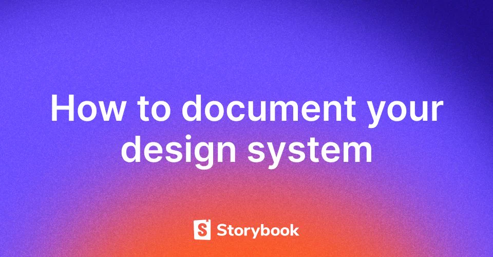 How to document your design system- best practices & tools