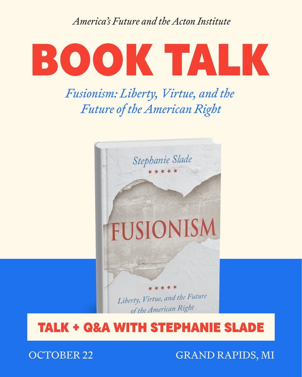 AFempowers's tweet photo. Join America’s Future for a conversation with
@sladesr, senior editor at @reason and author of the new book Fusionism: Liberty, Virtue, and the Future of the American Right!

Moderated by @ierickohn, hear directly from Stephanie about her new book, the history of fusionism, and what liberty and virtue can teach us about today's political challenges at @ActonInstitute on October 22.

Join us for the conversation and register today!
https://t.co/vNEQNRHnII