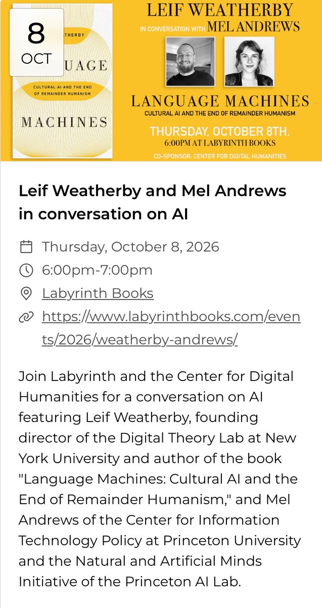 bayesianboy's tweet photo. This Thursday at Labyrinth Books I will be in conversation with Leif Weatherby @leifweatherby  discussing reasoning, meaning, and anthropomorphism in language models. Please stop by if you are in @Princeton! https://t.co/I3OrVipK7w