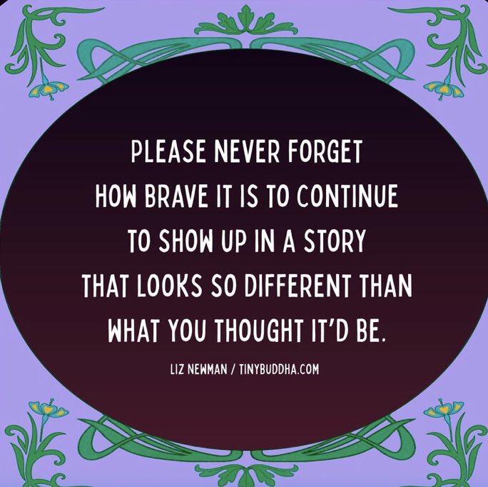 tinybuddhaoffic's tweet photo. "Please never forget how brave it is to continue to show up in a story that looks so different than what you thought it’d be.” ~Liz Newman https://t.co/Grxz9rnR9f