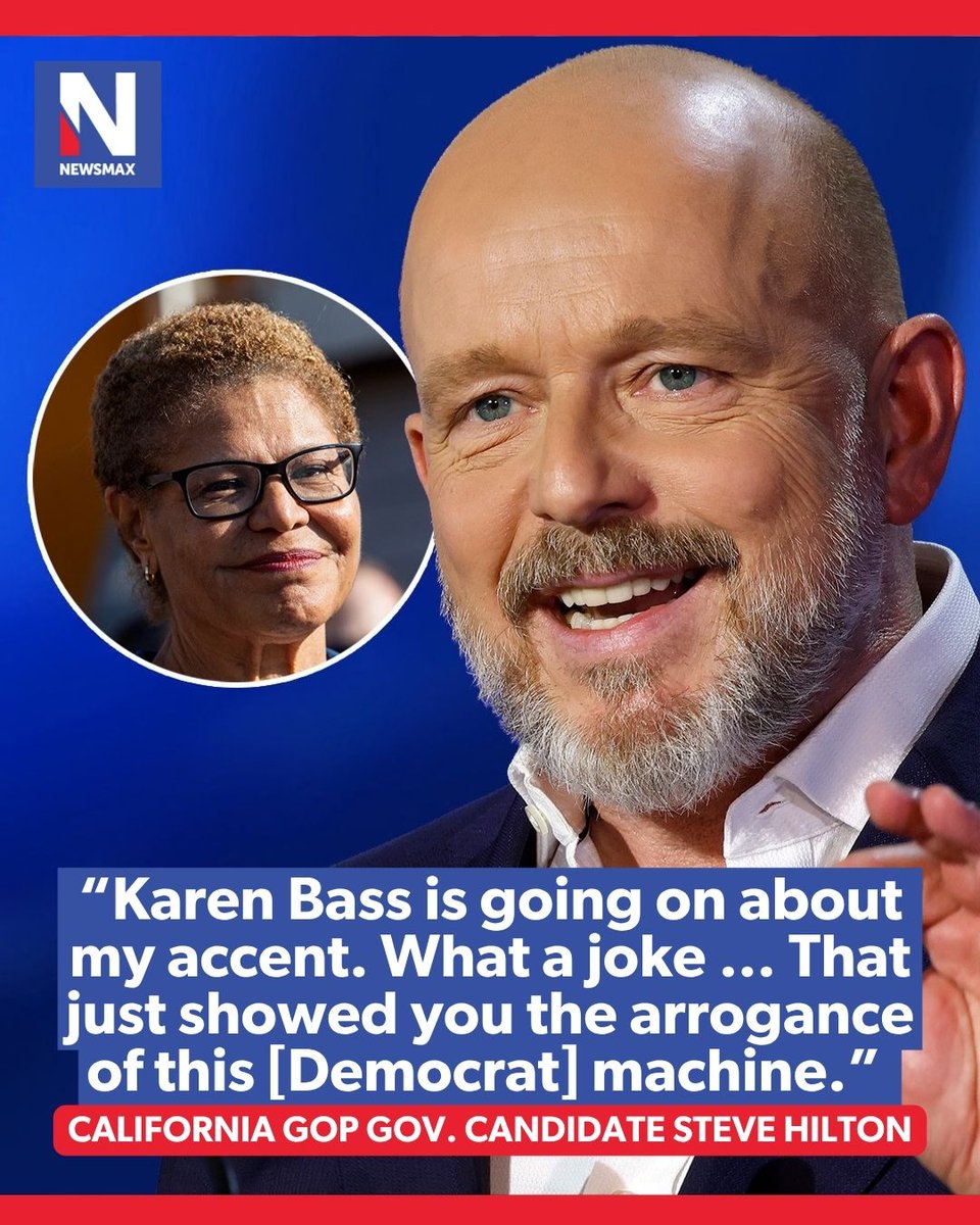 NEWSMAX's tweet photo. HILTON HITS BACK: California GOP gubernatorial candidate Steve Hilton fired back after Los Angeles Mayor Karen Bass mocked his British accent, telling NEWSMAX Wednesday that her remarks reflected what he calls the “arrogance” of one-party Democrat rule in California. https://t.co/8hfvAoKdz9