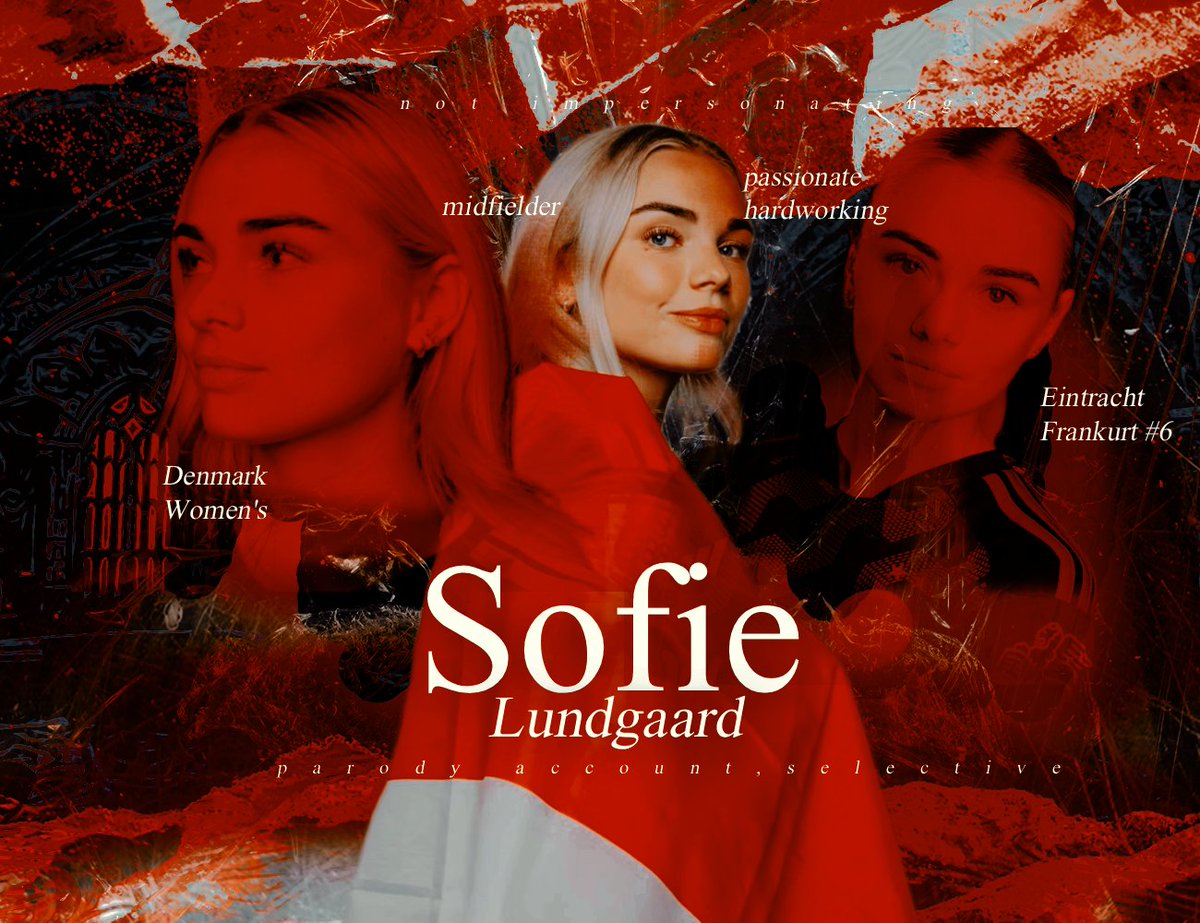 xxivarchive's tweet photo. 𓆩♡𓆪 𝐒𝐎𝐅𝐈𝐄 𝐋𝐔𝐍𝐃𝐆𝐀𝐀𝐑𝐃

A Danish heart in Frankfurt. 🇩🇰🔴
Midfielder • Dreamer • Fighter

𝘖𝘯𝘦 𝘥𝘢𝘺, 𝘰𝘯𝘦 𝘨𝘢𝘮𝘦, 𝘰𝘯𝘦 𝘥𝘳𝘦𝘢𝘮.
RP / Parody • NOT HER. https://t.co/Wmu4NKBOcH