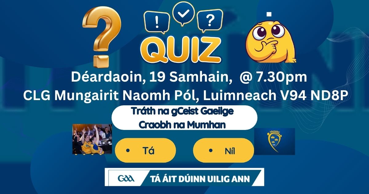 MunsterGAA's tweet photo. Tráth na gCeist CLG na Mumhan - LÉIRIÚ SPÉISE
Táimid ag glacadh le hiarratais do Thráth na gCeist Gaeilge CLG 2026 faoi láthair.
Dáta: Déardaoin 19/11/26
Ionad: CLG Mungairit Naomh Pól, Co. Luimnigh V94 ND8P
Léiriú Spéise/ Tuilleadh eolais: 
https://t.co/fRhLsDzRGO.bhriain.munster@gaa.ie