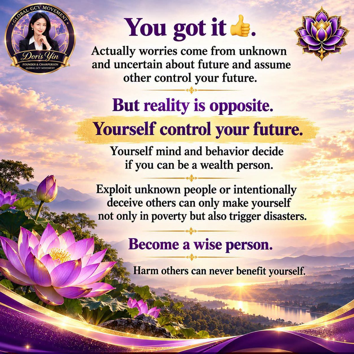 oliverndati's tweet photo. You got it 👍. Your wisdom light is appearing!

Actually, worries come from the unknown and uncertainty about the future, and from assuming that others control your future.

But the reality is the opposite.

You control your own future.

Your own mind and behavior decide whether you can become a wealthy person.

Exploiting people who don’t know the truth or intentionally deceiving others can only keep you in poverty and may also trigger disasters.

Become a wise person.

Harming others can never benefit yourself.

Doris Yin