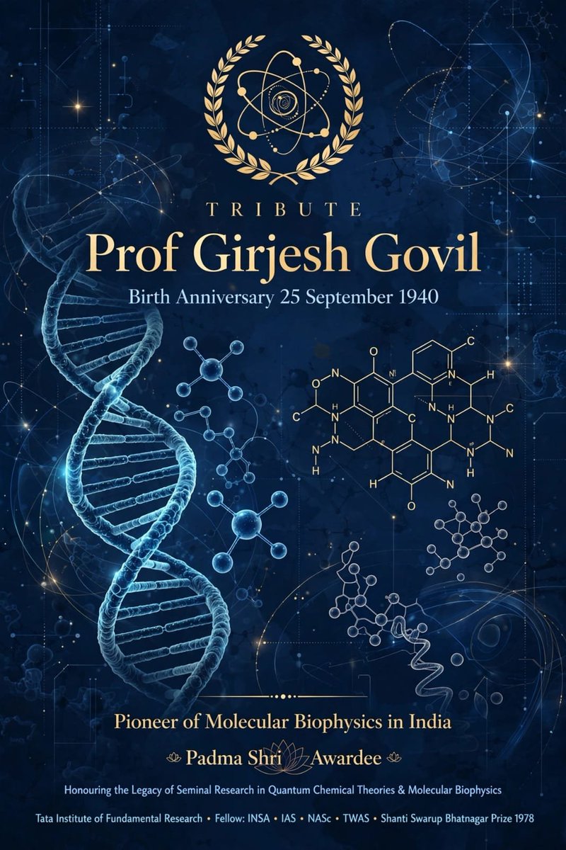 DattaSubi's tweet photo. *Heartfelt Tribute to Prof. Girjesh Govil on his Birth Anniversary — 25 September 1940*

Prof. Girjesh Govil is the *Pioneer of Molecular Biophysics and NMR Spectroscopy in India.*

*Born:* 25 September 1940, Khurja, UP. Died: 12 May 2021. PhD in Chemistry from Mumbai University (1963) under Prof. G. Govil? Actually studied at Agra, then Tata Institute of Fundamental Research (TIFR) — where he spent his whole life.

*The Scientist:*
After PhD, he did post-doc at National Physical Laboratory, UK and worked on *Quantum Chemistry and NMR.* Returned to India in 1968 and joined *TIFR, Mumbai* as faculty. Became Senior Professor and Head of Chemical Physics.

His field — *Molecular Biophysics* — was almost unknown in India. He made it famous.

*What he did:*
- First to apply *NMR Spectroscopy, Quantum Mechanics and Molecular Dynamics* to study DNA, RNA, proteins in India
- His research explained how DNA structure bends, how drugs bind to DNA, how proteins fold
- Wrote classic books: _NMR in Biological Systems_ and _Conformation of Biological Molecules_
- Published over *200 research papers* in top journals like Nature, JACS
- Guided more than *40 PhD students* — creating a whole generation of biophysicists

*Awards & Honours:*
- *Padma Shri (2014)*
- *Shanti Swarup Bhatnagar Prize (1978)* — India's highest science award
- Fellow of all science academies: *FNA, FASc, FNASc, FTWAS*
- President of Indian Biophysical Society

*Legacy:*
Every NMR lab in India today follows the path he laid. He showed that you can do world-class biology with physics and chemistry.

*Message for Students:*
He proved — you don't need big machines abroad to do big science. You need big questions. From Khurja to TIFR to world stage, his journey says — curiosity is your best lab.

On 25 September, we salute the man who let us see the invisible molecules of life.