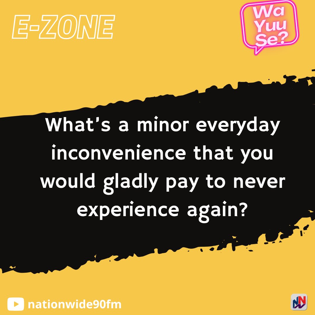 NationwideRadio's tweet photo. The E-Zone asks, “What’s a minor everyday inconvenience that you would gladly pay to never experience again?”

Let us know your thoughts by commenting below. Your views will be aired during the show today, 3PM-5PM.   #nnnezone https://t.co/Ugnh1mKdkS