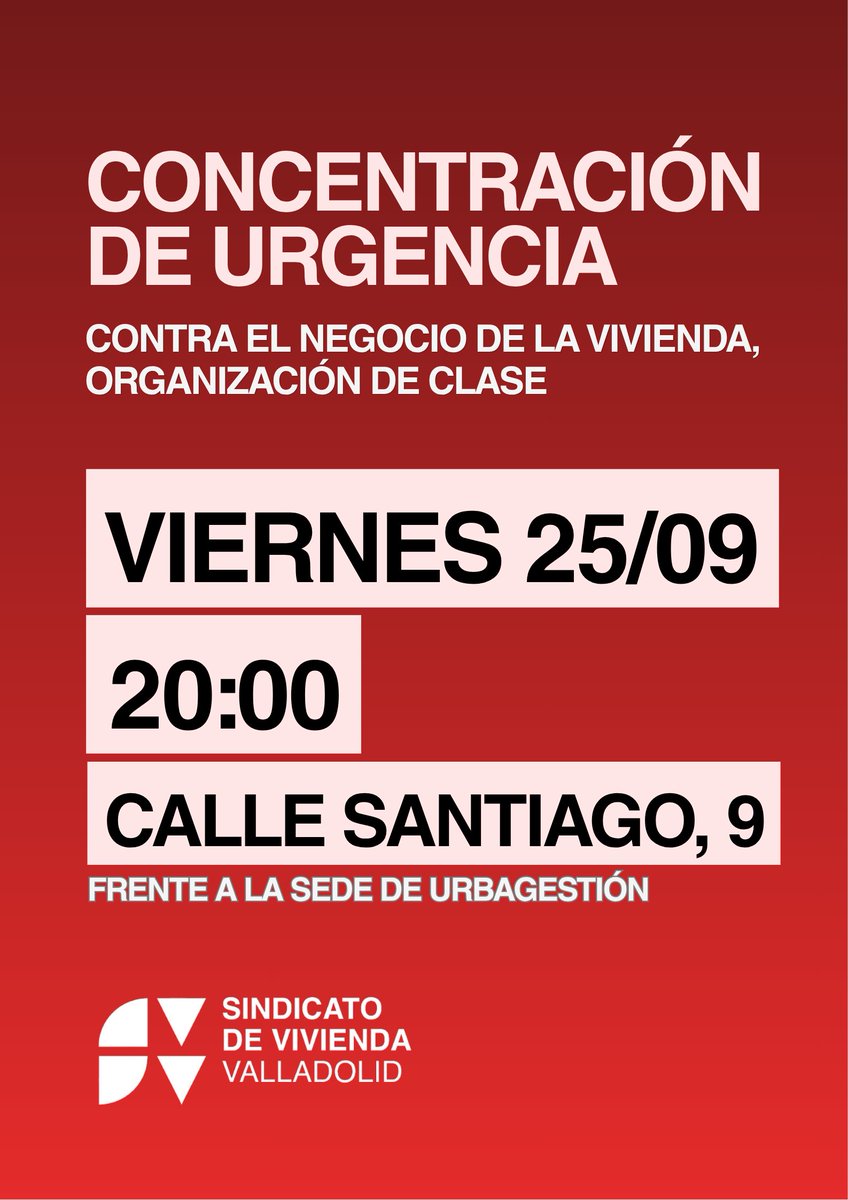 SVValladolid's tweet photo. ‼️‼️‼️‼️
CONCENTRACIÓN DE URGENCIA
‼️‼️‼️‼️

VIERNES 25/09
20:00
CALLE SANTIAGO 9 (Frente a la sede de URBAGESTION)

SEÑALEMOS A LOS RESPONSABLES

🏠FRENRE AL NEGOCIO DE LA VIVIENDA 
✊ ORGANIZACIÓN DE CLASE https://t.co/NvyaexBK9D