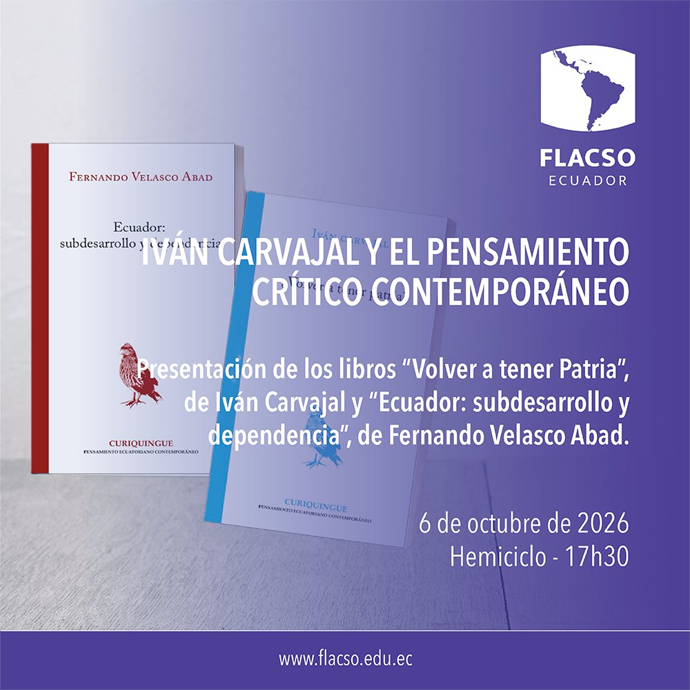 FLACSOec's tweet photo. 🗓 #AgendaFLACSO
Martes 6 de octubre | 17h30
Te invitamos al evento “Iván Carvajal y el pensamiento crítico contemporáneo”, un espacio para acercarnos a su pensamiento y a los debates que atraviesan su obra. Durante el encuentro se presentarán "Volver a tener Patria", de Iván Carvajal, y "Ecuador: subdesarrollo y dependencia", de Fernando Velasco.

Más información »» https://t.co/FgBWbuXGws