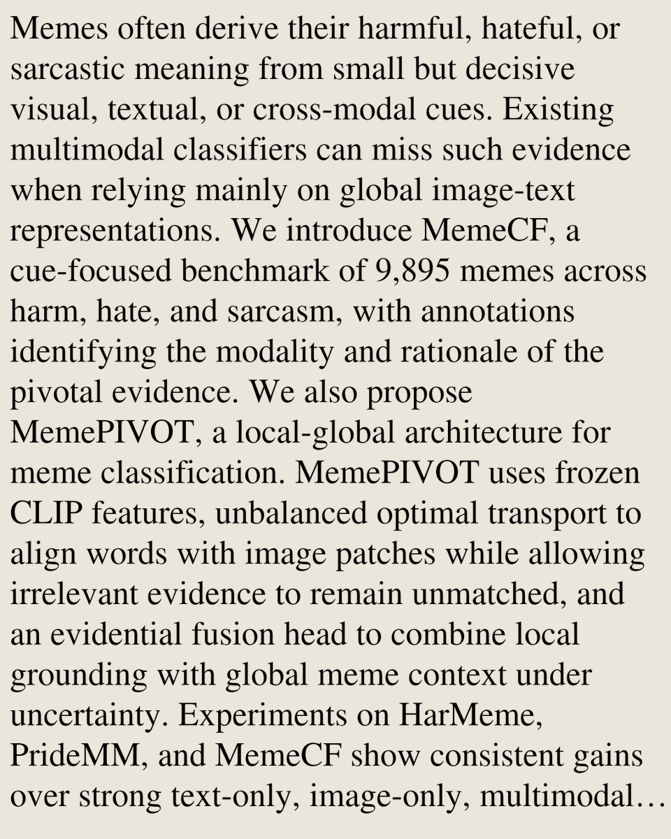MultimediaPaper's tweet photo. Small Cues, Big Consequences: Learning Pivotal Cues for Multimodal Meme Classification

Akshit Sharma, Prashant W. Patil
https://t.co/euYUsdbxp0 [𝚌𝚜.𝙼𝙼 𝚌𝚜.𝙲𝙻 𝚌𝚜.𝙻𝙶]
💬Accepted to EMNLP 2026 Findings https://t.co/tkbWI3OYp4