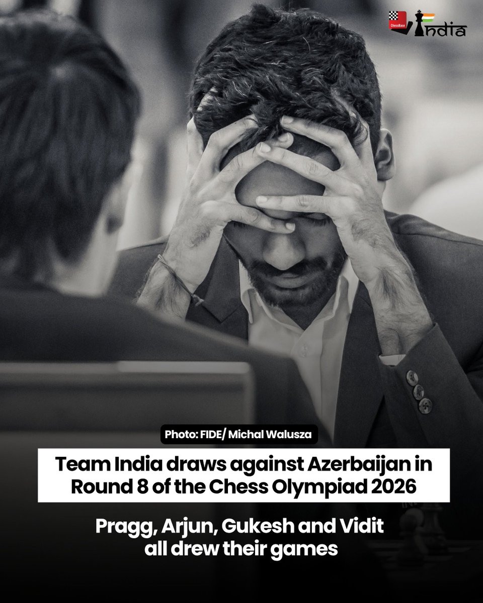 ChessbaseIndia's tweet photo. India made their first draw at the Chess Olympiad 2026 in the 8th round as the defending Champions drew against Azerbaijan. Praggnanandhaa and Gukesh had advantageous positions against Mamedyarov and Muradli, but they couldn't make the most of it and had to stay satisfied with a draw.

Arjun Erigaisi came out of a tough position in the opening and held a draw against Aydin Suleymanli. Vidit Gujrathi had a solid draw against Rauf Mamedov on the 4th board.

India will face Germany in the 9th round. What are your predictions about the scoreline here? Let us know in the comments!

Photo: FIDE/Michal Walusza
#chess #chessbaseindia #chessolympiad